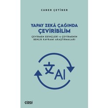 Çizgi Kitabevi Yayınları Yapay Zekâ Çağında Çeviribilim