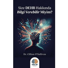 Akıl İzi Yayınları Size Dehb Hakkında Bilgi Verebilir Miyim?