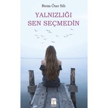 Yalnızlığı Sen Seçmedin