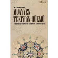 Muayyen Tekfirin Hükmü ve Hüccetin Ulaşması İle Anlaşılması Arasındaki Fark