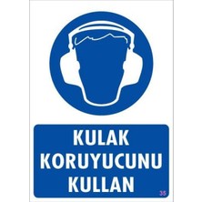 Kulak Koruyucu Kullan Uyarı Levhası 25X35 Kod:35