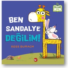 Lisinya Ben Sandalye Değilim! (Ciltli) - Organik Kitaplar