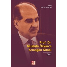 Babıali Kültür Yayıncılığı Prof. Dr. Mustafa Özkan'a Armağan Kitabı - 2