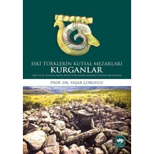 Binbir Göz Kitap Eski Türklerin Kutsal Mezarları Kurganlar