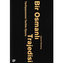Binbir Göz Kitap Bir Osmanlı Trajedisi - Tarihyazımının Tarihle Oyunu