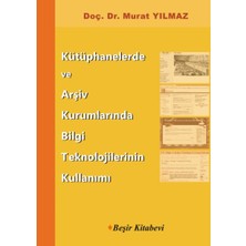 Binbir Göz Kitap Kütüphanelerde ve Arşiv Kurumlarında Bilgi Teknolojilerinin Kullanımı