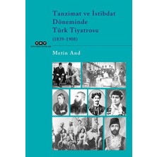 Binbir Göz Kitap Tanzimat ve Istibdat Döneminde Türk Tiyatrosu (1839-1908)