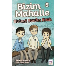 Binbir Göz Kitap Bizim Mahalle 5 - Birinci Sınıfın Kralı