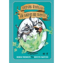 Binbir Göz Kitap Batman Öyküleri: Bir Varmış Bir Suçmuş