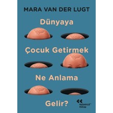 Binbir Göz Kitap Dünyaya Çocuk Getirmek Ne Anlama Gelir?