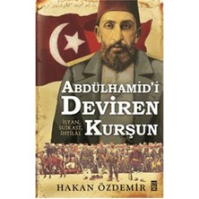 Binbir Göz Kitap Abdülhamid'i Deviren Kurşun