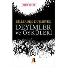 Binbir Göz Kitap Dillerden Düşmeyen Deyimler ve Öyküleri