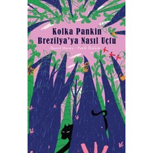 Binbir Göz Kitap Kolka Pankin Brezilya’ya Nasıl Uçtu
