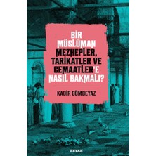 Binbir Göz Kitap Bir Müslüman Mezhepler, Tarikatler ve Cemaatler’e Nasıl Bakmalı?
