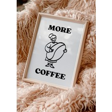 Des Vu Print More Coffee Posteri, Kahve Temalı Kahve Köşesi Mutfak Temalı Çerçevesiz Poster