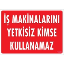 Epilons Mey Ithalat® Iş Makinaları Uyarı Levhası 25X35 KOD:1325