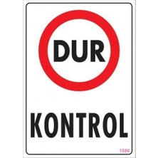 Epilons Mey Ithalat® Dur Kontrol Uyarı Levhası 25X35 KOD:1586