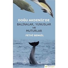 Doğu Akdeniz'de Balinalar, Yunuslar ve Muturlar