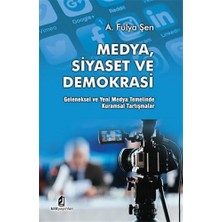 Medya Siyaset ve Demokrasi: Geleneksel ve Yeni Medya Temelinde Kuramsal Tartışmalar