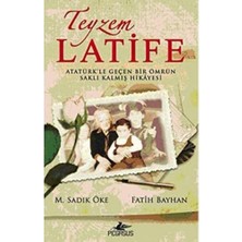 Teyzem Latife: Atatürk'le Geçen Bir Ömrün Saklı Kalmış Hikayesi