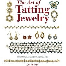 The Art Of Tatting Jewelry: Exquisite Lace And Bead Designs