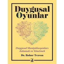 Duygusal Oyunlar: Duygusal Manipülasyonları Anlamak ve Yönetmek