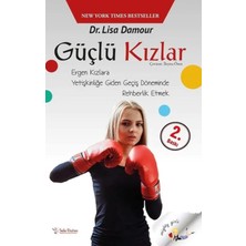 Güçlü Kızlar: Ergen Kızlara Yetişkinliğe Giden Geçiş Döneminde Rehberlik Etmek