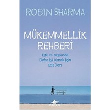 Mükemmellik Rehberi: Işte ve Yaşamda Daha Iyi Olmak Için 101 Ders : Işte ve Yaşamda Daha Iyi Olmak Için 101 Ders