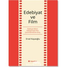 Edebiyat ve Film Edebiyat Bilimi Yaklaşımıyla Film Çözümlemesine Giriş