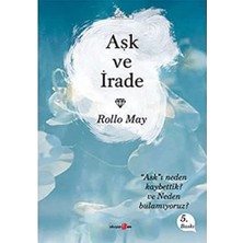 Aşk ve Irade: Aşkı Neden Kaybettik ve Neden Bulamıyoruz?