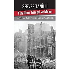 Yüzyılların Gerçeği ve Mirası 6. Cilt: 20. Yüzyıl Yeni Bir Dünyanın Aranışında