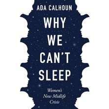 Why We Can't Sleep: Women's New Midlife Crisis