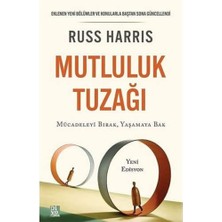 Mutluluk Tuzağı: Mücadeleyi Bırak Yaşamaya Bak