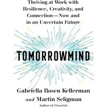 Nacario Tomorrowmind: Thriving At Work With Resilience, Creativity, And Connection--Now And In An Uncertain Future