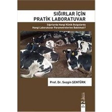 Nacario Sığırlar Için Pratik Labarutuvar: Sığırlarda Hangi Klinik Bulgularda Hangi Laboratuvar Parametrelerine Bakılmalı?