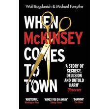 Nacario When Mckinsey Comes To Town: The Hidden Influence Of The World's Most Powerful Consulting Firm