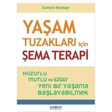 Nacario Yaşam Tuzakları Için Şema Terapi: Huzurlu, Mutlu ve Özgür Yeni Bir Yaşama Başlayabilmek