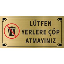 Hobishop Lütfen Yerlere Çöp Atmayınız Levha Altın Metal Yönlendirme Tabelası Kişiye Özel