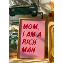 Des Vu Print Mom I'm A Rich Man Posteri, Pinterest Temalı Çerçevesiz Poster