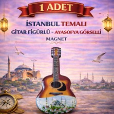 Istanbul Temalı- Gitar Figürlü- Ayasofya Görselli – Magnet
