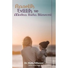 Ergün Collection Annelik, Evlilik ve Modern Kadın Bilmecesi
