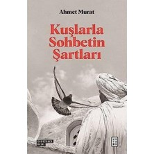 Braventa Collection Kuşlarla Sohbetin Şartları