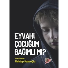 Ergün Collection Eyvah! Çocuğum Bağımlı Mı?
