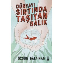Ergün Collection Dünyayı Sırtında Taşıyan Balık