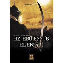 Ergün Collection Nurlu Şehrin Nuru Hz. Ebu Eyyub El-Ensari