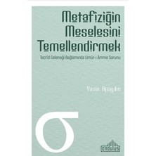 Ergün Collection Metafiziğin Meselesini Temellendirmek