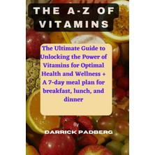 Braventa Collection The A-Z Of Vıtamıns: The Ultimate Guide To Unlocking The Power Of Vitamins For Optimal Health And We