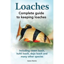 Braventa Collection Loaches: Complete Guide To Keeping Loaches. Including Clown Loach, Kuhli Loach, Dojo Loach And Many