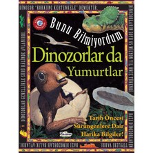 Ergün Collection Dinozorlar Da Yumurtlar - Bunu Bilmiyordum - Tarih Öncesi Sürüngenlere Dair Harika Bilgiler!