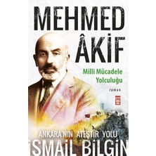 Ergün Collection Mehmed Âkif - Milli Mücadele Yolculuğu